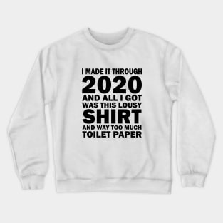 2021 Shirt Quote Text Humor Toilet Paper History Virus Proud Silly Crewneck Sweatshirt